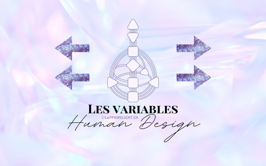 Que sont les variables en Human Design ?